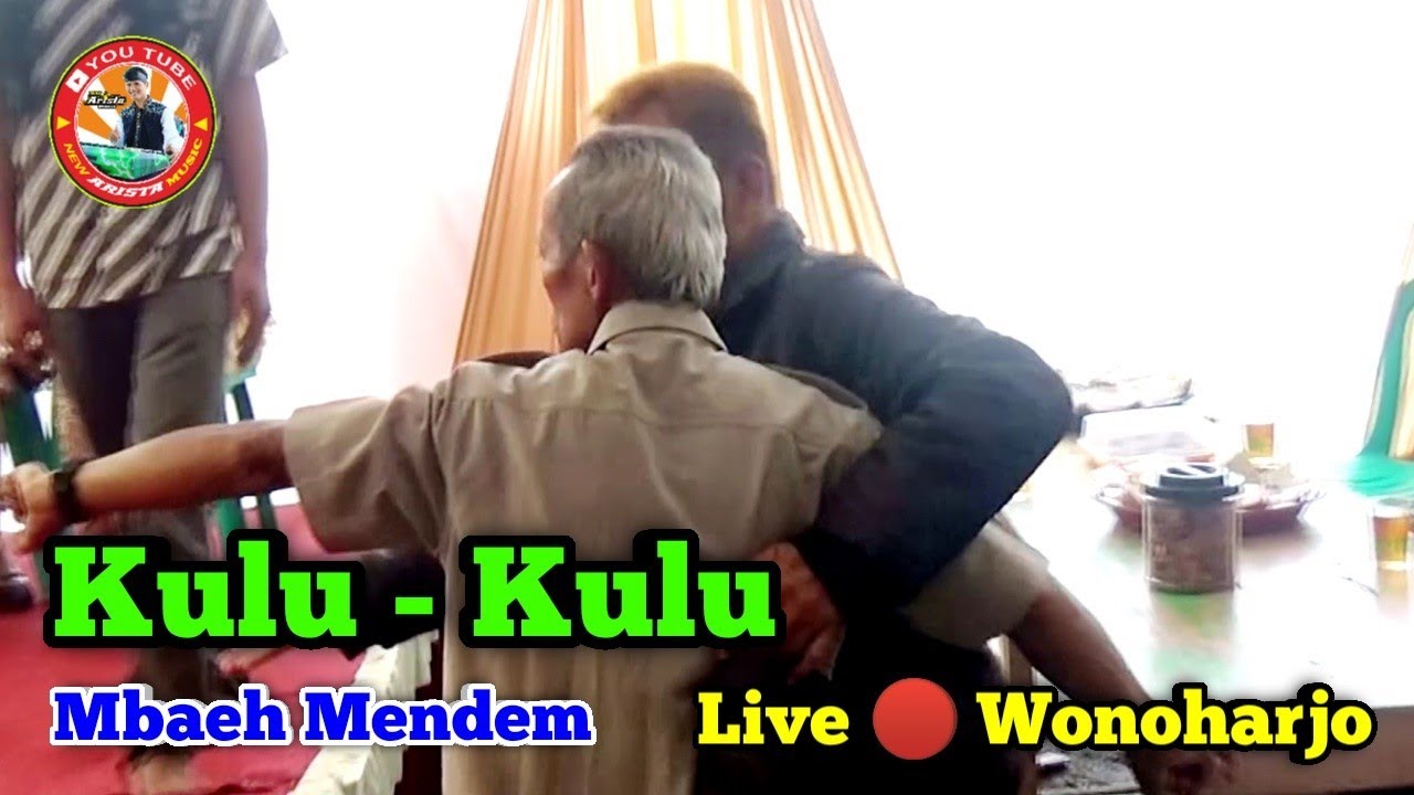 Kulu Kulu || Mbaeh Mendem || New Arista Music || Banjarnegara || Live 🔴 Wonoharjo