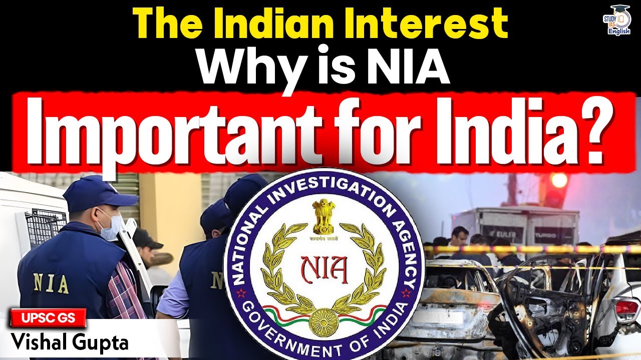 NIA: India’s Backbone Against Terror? Role in Internal Security Explained! | StudyIQ IAS English