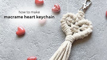 Macrame Heart Keychain / DIY Macrame Beginner Friendly Tutorial