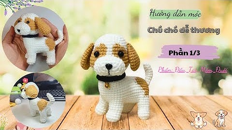 Hướng Dẫn Móc Chú Chó Nhỏ dễ Thương [Phần 1/3] | Small pup crochet pattern | Chikorita crochet
