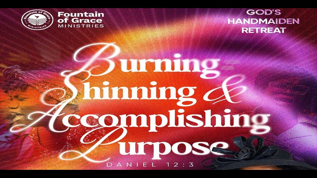 GOD'S HANDMAIDEN RETREAT | BURNING, SHINNING & ACCOMPLISHING PURPOSE | 28.02.26