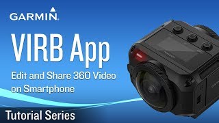 Tutorial - VIRB App: Edit and Share 360 Video on Smartphone