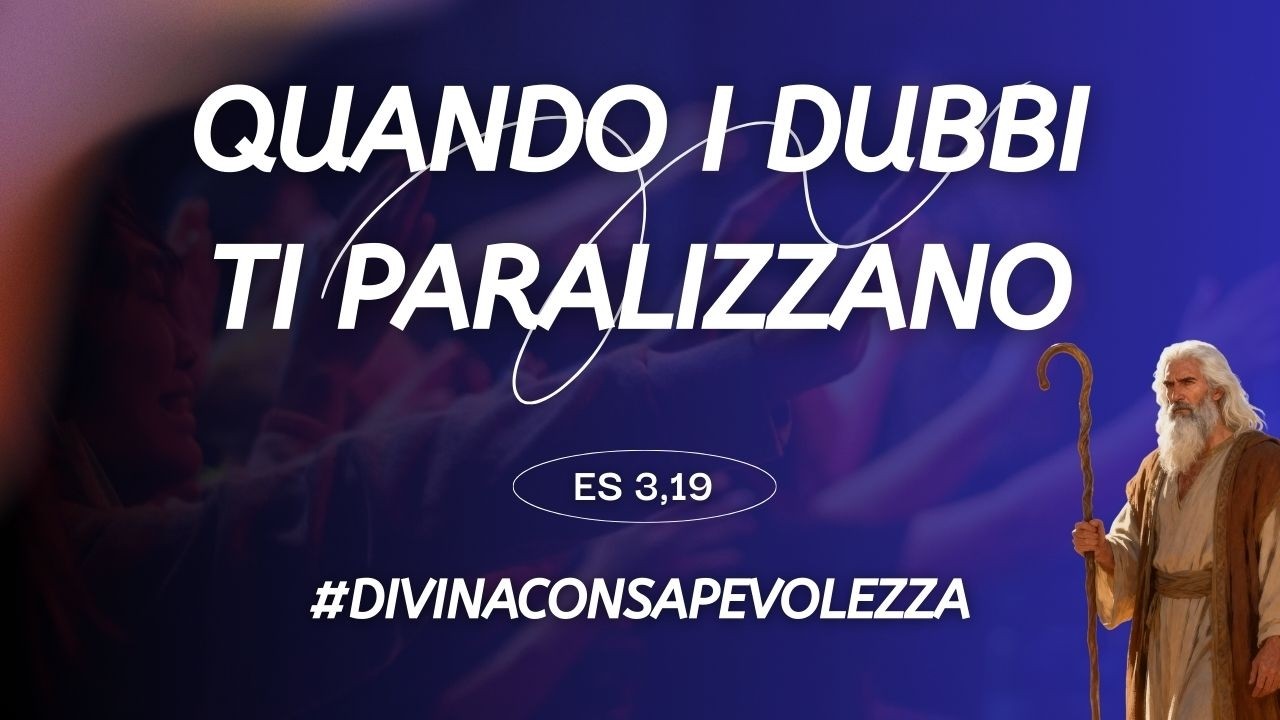 QUANDO I DUBBI TI PARALIZZANO (Vale davvero la pena credere alla promessa?) - Massimo Coero Borga