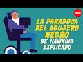 La paradoja del agujero negro de Hawking explicado - Fabio Pacucci