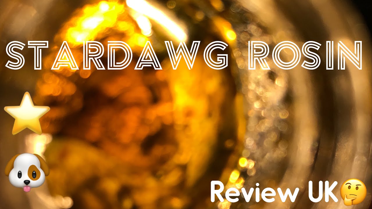 STARDAWG ROSIN REVIEW UK.