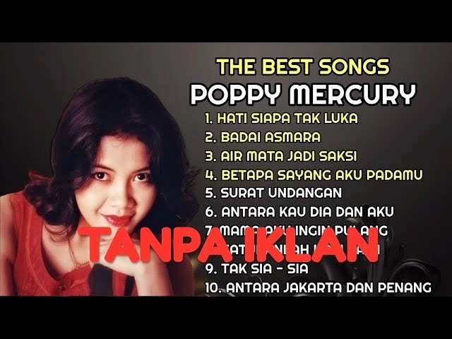 the best song POPPY MERCURY full album TANPA IKLAN || lagu kenangan || lagu nostalgia class=