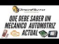 QUE DEBE SABER UN MECÁNICO AUTOMOTRIZ ACTUAL / OPENAUTO