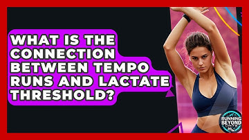What Is The Connection Between Tempo Runs And Lactate Threshold? - Running Beyond Limits