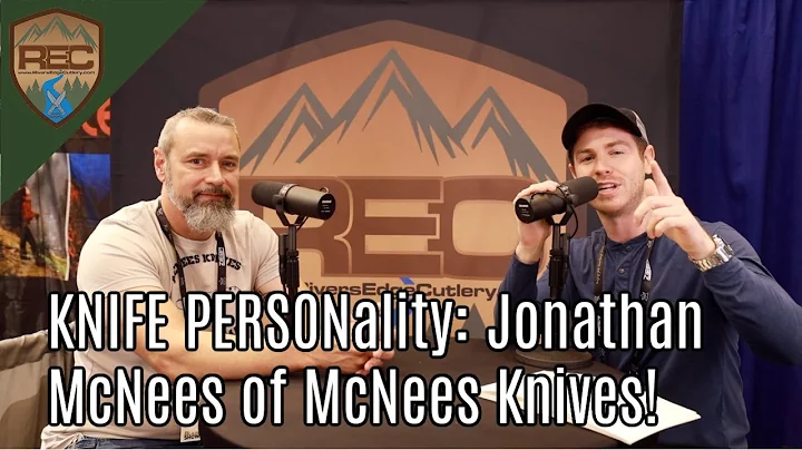 KNIFE PERSONality: Jonathan McNees of McNees Knives (River's Edge Cutlery)