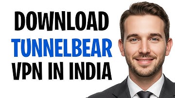 How to Download TunnelBear VPN in India (2025) ✅