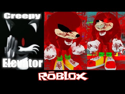 Knuckles Exe Creepy Elevator By Luaaad Roblox Youtube - sans undertale roleplay 175k visits roblox