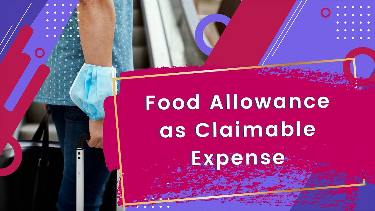 Food Allowance As Claimable Expense YouTube