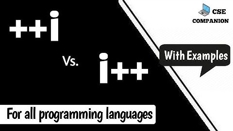 ++i vs. i++ | Pre increment vs. Post increment | With examples | Programming Language