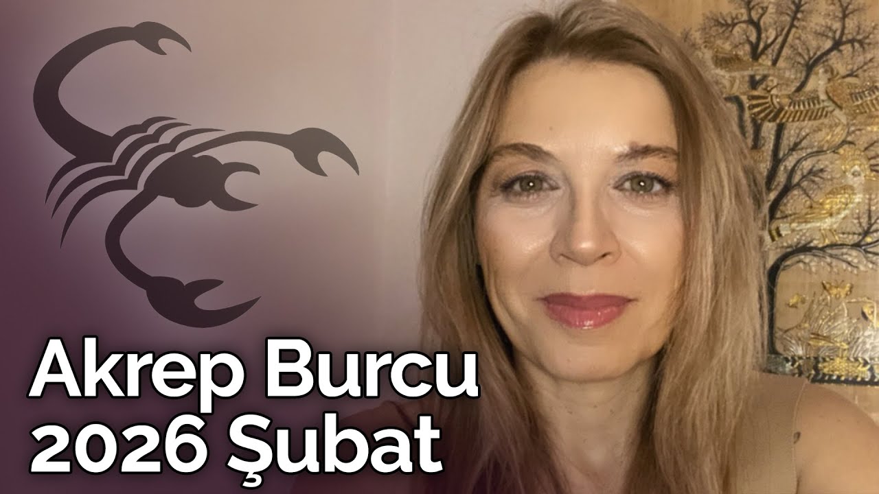 Akrep Burcu Şubat 2026 Yorumu | Billur Tv