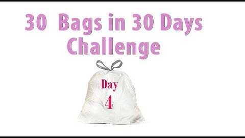 30 Bags in 30 Days || Declutter Challenge || Day 4