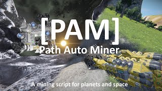 Space Engineers | [PAM] Path Auto Miner | Script for autonomous mining on planets and in space