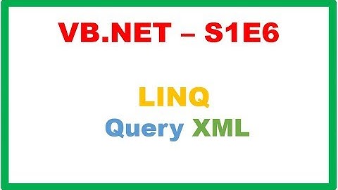 VB.NET S1E6 : LINQ - Query Simple XML