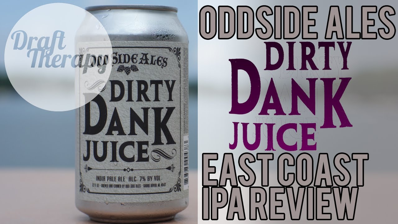 Oddside Ales, Odd Side Ales, Odd Side Dirty Dank Juice, Oddside Passion .....