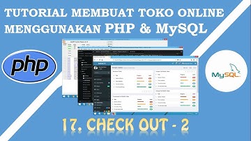Membuat Toko Online part 17 : Checkout 2