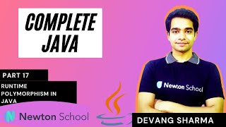Complete Java- Freshman to Professional Developer: Part 17 - Runtime Polymorphism in Java