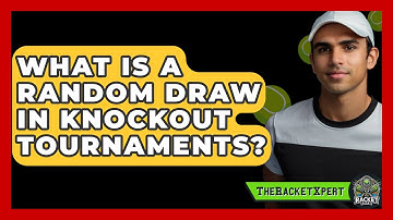 What Is A Random Draw In Knockout Tournaments? - The Racket Xpert