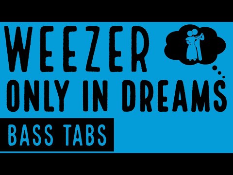 TABS | Only In Dreams (Bass Tabs & Cover) | Weezer