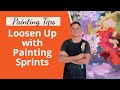 More LOOSE Painting Tips - Try Painting Sprints! ⌚🎨 (Plus Demo)