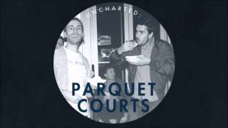 Parquet Courts - She&#39;s Rollin