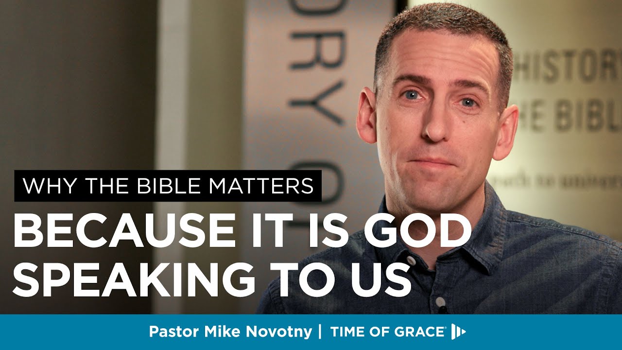 Почему Библия важна: потому что в ней Бог говорит с нами // Майк Новотны // Время благодати