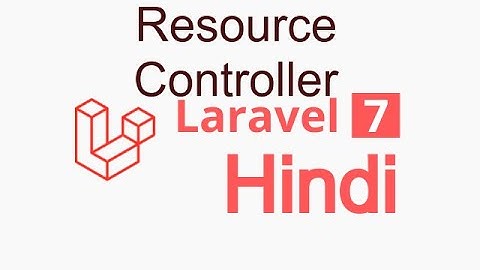 Laravel 7 hindi tutorial - resource controller