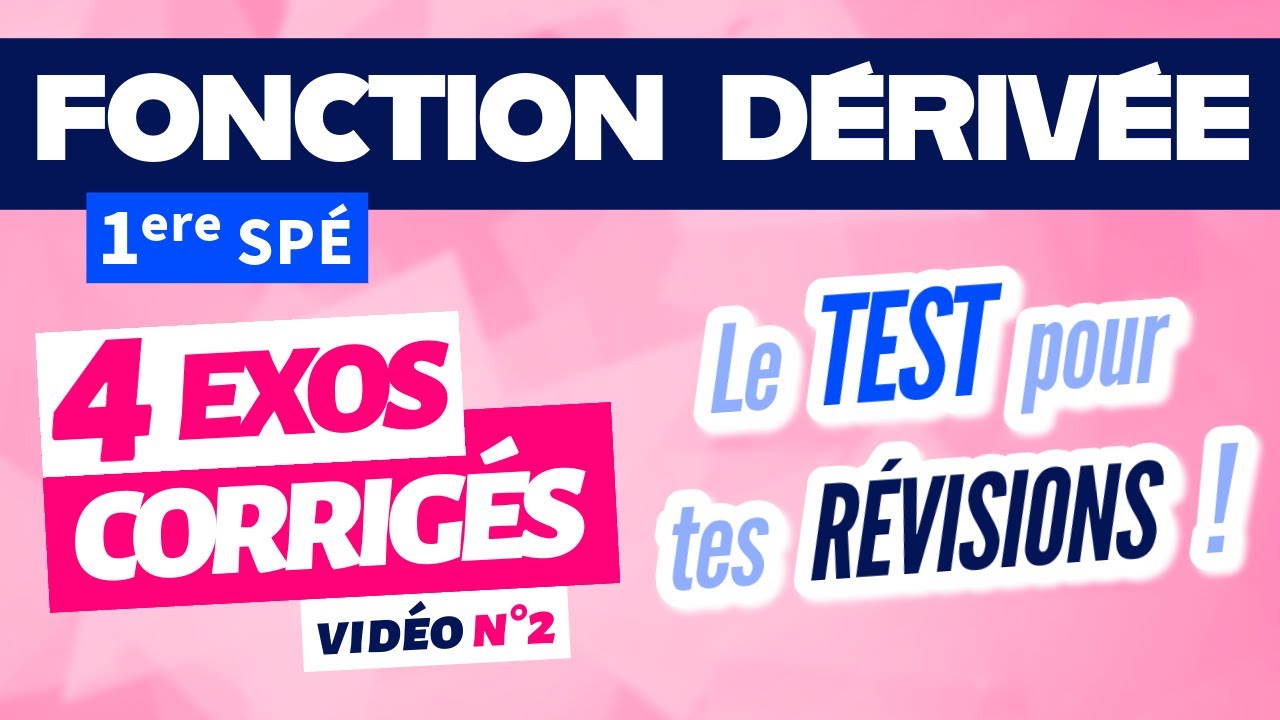 Fonction dérivée première spé maths exercices / révision n°2