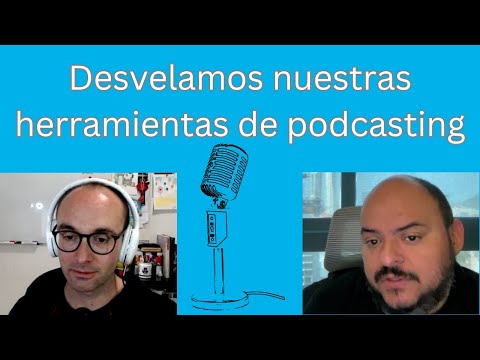 Desvelamos nuestras herramientas de podcasting