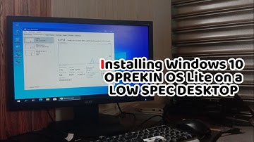 Actual Installation of Windows 10 Oprekin Lite OS on a Low Spec Desktop With a 250 GB Hard Drive!