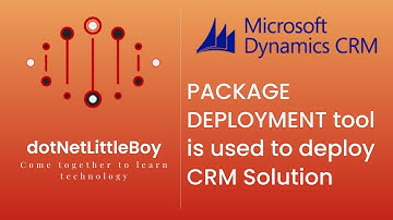How to use Package Deployment tool to deploy Solutions & Configuration data ? | Microsoft CRM 365