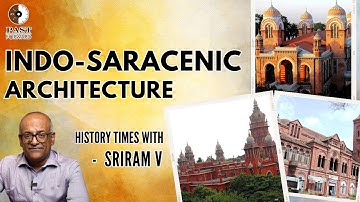 Indo-Saracenic Architecture: Combining Cultures, Embracing History | Historian V Sriram
