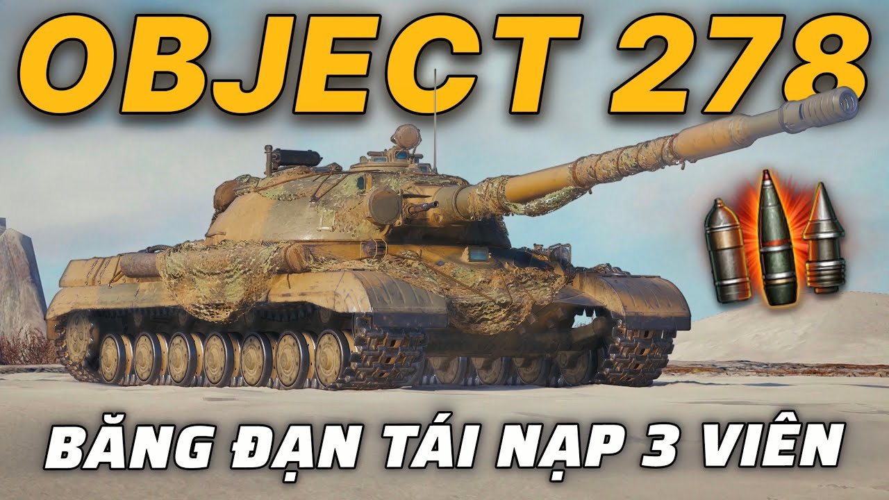 Object 278: Xe tăng Liên Xô trang bị băng đạn tái nạp 3 viên | World of Tanks