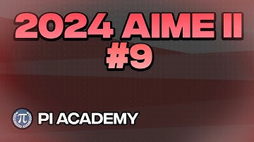 2024 AIME II Problem #9