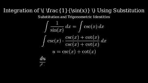 (Method 1) Integral of 1/sin(x) (substitution + trig identities + substitution)