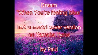 Dream "When You're Feeling Blue" - Keyboard (chromatic) chords