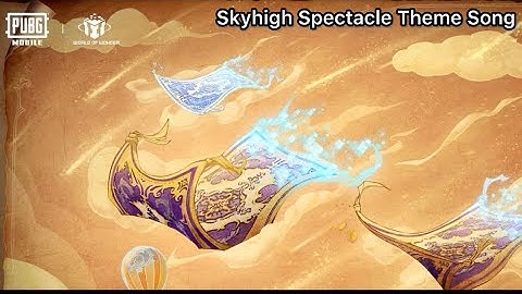 Skyhigh Spectacle Theme Song - PUBG MOBILE