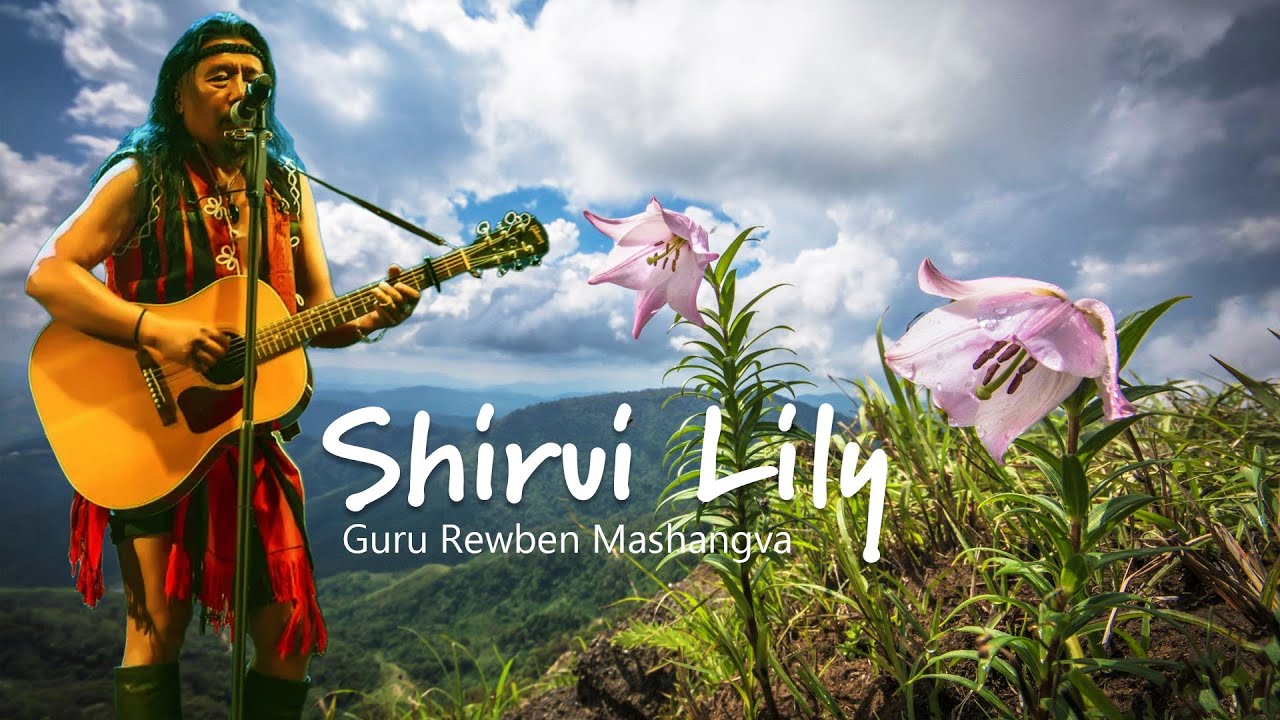 Shirui Lily   Guru Rewben Mashangva  Tangkhul Song