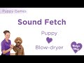 Puppy Games For Grooming - Sound Fetch