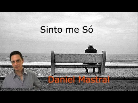 Daniel Mastral “Sinto me Só”