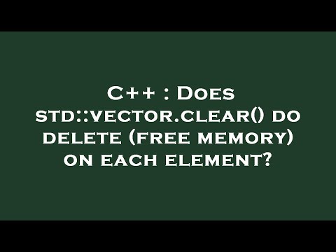 C++ : Does std::vector.clear() do delete (free memory) on each element?