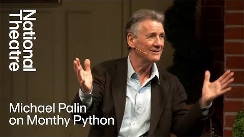 Michael Palin on Monty Python at Work│National Theatre