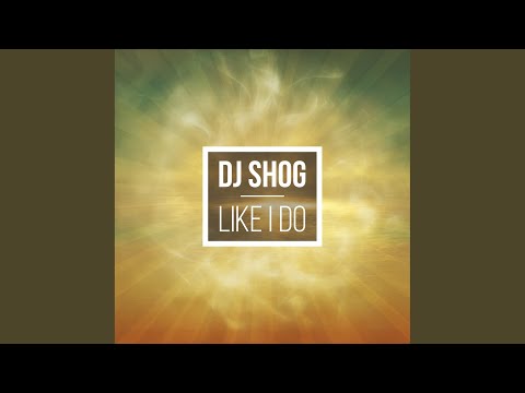 DJ Shog - Like I Do (Tom & Dexx V.I.P. Remix)