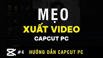 Capcut PC #04   Mẹo xuất video CỰC NHẸ nhưng CỰC ĐẸP