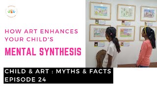 How Art Enhances Your Childs Mental Synthesis | Episode 24 | Shuruart Foundation