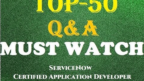 MOET JE KIJKEN TOP 50+ Vragen van ServiceNow CAD: ServiceNow Certified Application Developer (CAD)