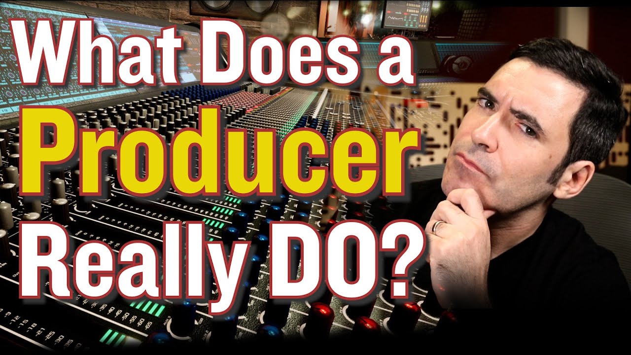 What Does A Music Producer REALLY Do YouTube
